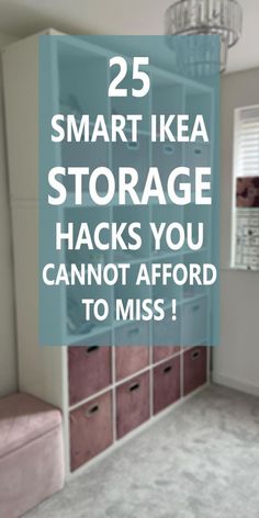 a living room with the words 25 smart ikea storage hacks you cannot't afford