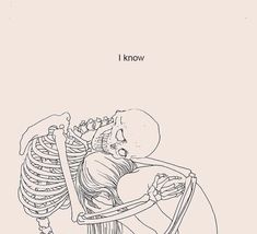 a drawing of a skeleton sitting in a chair with the caption, i know