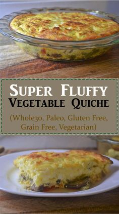 an egg casserole on a plate with the words super fluffy vegetable quiche