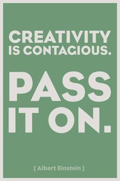 a green and white poster with the words creativity is contagious pass it on