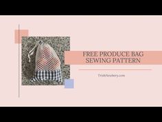 DIY Reusable Produce Bag - free sewing pattern