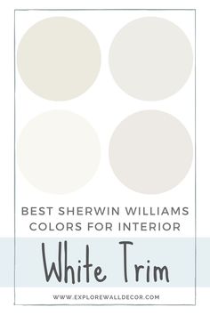 white trim with the words best sherwinn williams's colors for interior paint