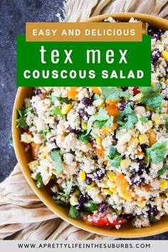 a bowl full of tex mex couscous salad with the words easy and delicious