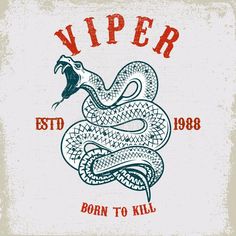 a sign with a snake on it that says,'viper born to kill '