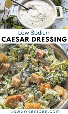 two pictures with different types of salads in them and the words low sodium caesar dressing