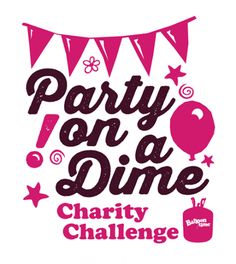 the party on a dime charity challenge logo with balloons and buntings around it