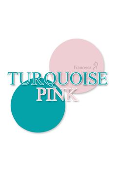 the words turquoise pink and blue are shown in two different colors