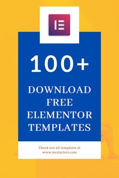 a blue and yellow sign with the words 100 + free elementor templates on it