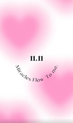 a pink and white background with the words'11 11 minutes flow to one '