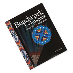 beadwork techniques and the native arts book