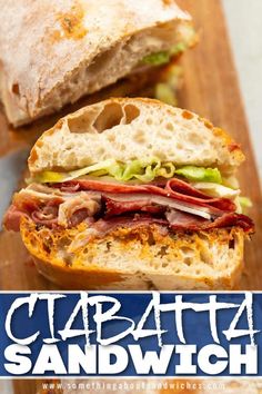 a close up of a sandwich on a cutting board with the words ciabatta sandwich