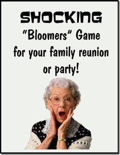 an elderly woman holding her hands to her face with the text shocking bloopers game for your family reunion or party