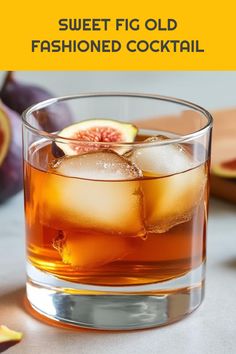 an old fashioned cocktail with figs on the side and text overlay that reads, sweet fig old fashioned cocktail