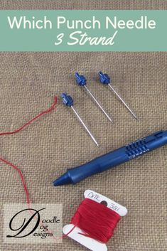 sewing needles, thread and needle tips with the words which punch needle 3 strand?