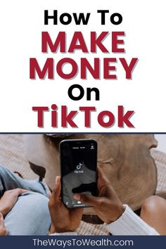 a person holding a cell phone with the text how to make money on tiktok