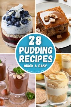 there are many puddings and desserts on the table with text overlay that reads 28 puddinging recipes quick & easy