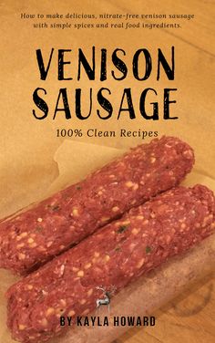 the book cover for venison sausage by kayla howard