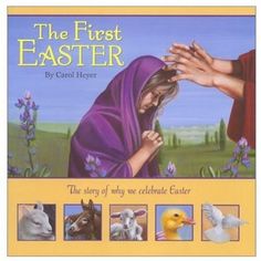 the first easter by carol hayer with pictures of doves, ducks and lambs