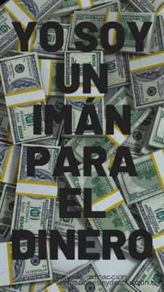 the words you soy un iman para el dinero surrounded by money