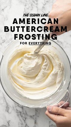 someone is spreading cream on top of a bowl with the words american buttercream frosting for everything