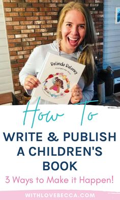 a girl holding up a book with the title how to write and polish a children's book