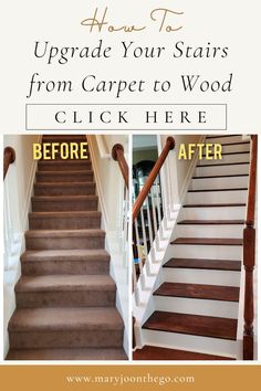 stairs before and after cleaning with the words how to upgrade your stairs from carpet to wood