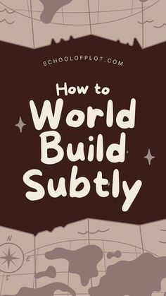 the title for how to world build subly on a brown and white map background