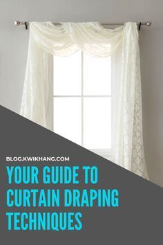 curtains with the words your guide to curtain drapering techniques on top and bottom of it