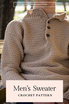 a man in a sweater sitting on a bench with the text men's sweater crochet pattern