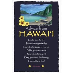 a hawaiian poem with flowers on it and the words'advice from hawaii'written below