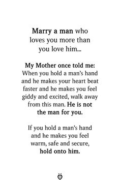 a poem written in black and white with the words marry a man who loves you more than