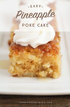 a piece of pineapple poke cake on a white plate with the words, easy pineapple poke cake