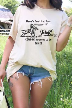 Western Graphic Tshirt | Mama's Don't Let your Cowboys grow up to be Babies Tee. Bella Canvas brand, true to size - order up for the trendy oversized look. Western T Shirt Dress, Rodeo Shirts, Concert Tees, Baby Grows, Baby Tshirts