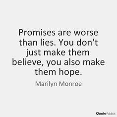 marilyn monroe saying proms are worse than lies you don't just make them believe, you also make them hope