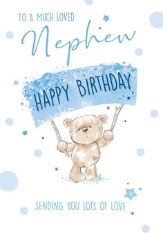 a birthday card with a teddy bear holding a sign that says, to a much loved meepiew happy birthday sending you lots of love