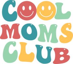 the words cool moms club are painted in different colors and font that says,'cool