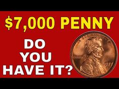 a penny with the words, $ 7, 000 penny do you have it?