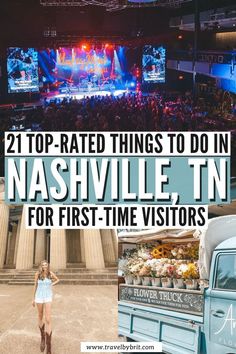 a woman standing in front of an old truck with the words, 21 top - rated things to do in nashville, tn for first time visitors