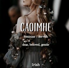 a woman in a dress with flowers on her head and words above it that read,'caomine feminine ke - vah dear, beloved, gentle irish