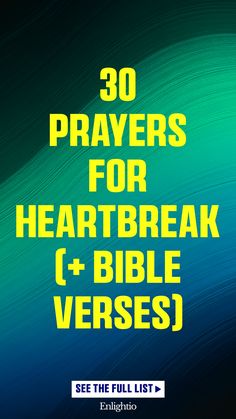 30 Prayers for Heartbreak (+ Bible Verses)