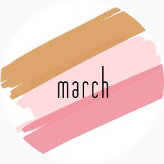 the word march written in black on a pink and orange background with brush strokes across it