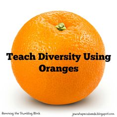 an orange with the words teach diversy using oranges