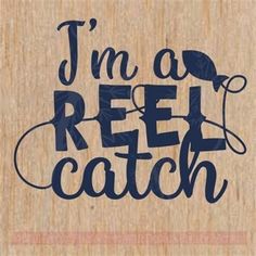 i'm a reel catch svt cut file