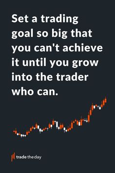 an orange and white arrow with the words set a trading goal so big that you can't achieve it until you grow into the trader who can