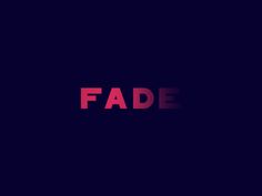 the word fade on a dark background