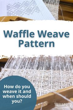 waffle weave pattern guide Rigid Heddle Weaving Projects, Types Of Patterns