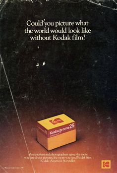 an advertisement for kodak's soda with the caption, could you picture what the world would look like without kodak film?