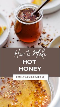 how to make hot honey in a mason jar with text overlay that reads, how to make hot honey