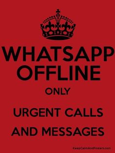 a red poster with the words, whatsapp offline only urgent calls and messages