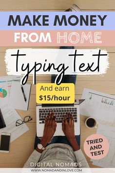 a person typing on a laptop with the words make money from home typing text and earn $